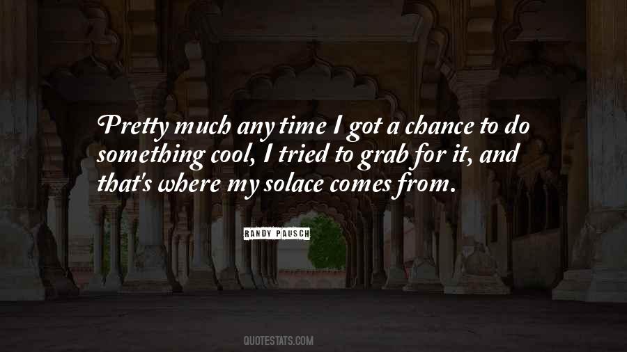 Grab Chance Quotes #360485