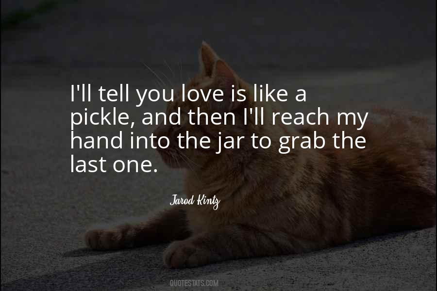 Grab Love Quotes #741310