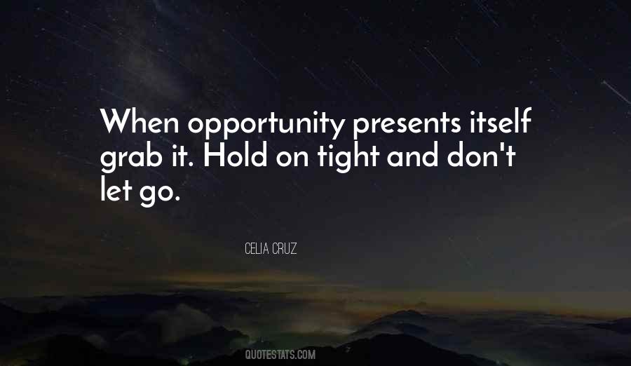 Grab The Opportunity Quotes #617055