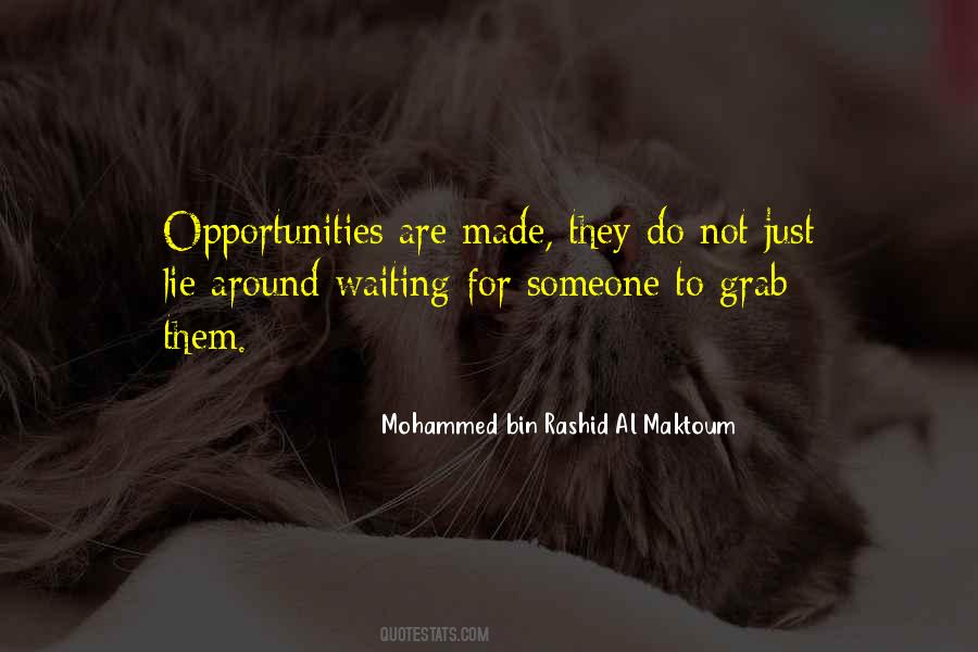 Grab Your Opportunity Quotes #1061643