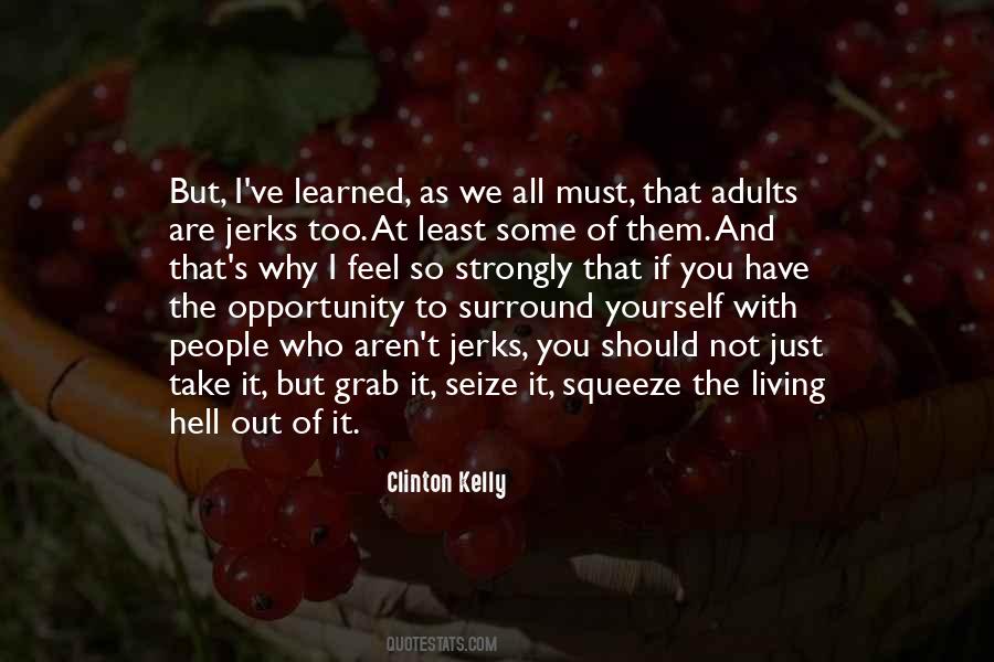 Grab Your Opportunity Quotes #1646000 Grab Your Opportunity Quotes #1646000
