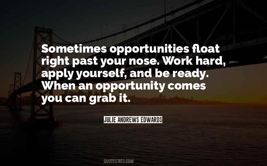 Grab Your Opportunity Quotes #1654434