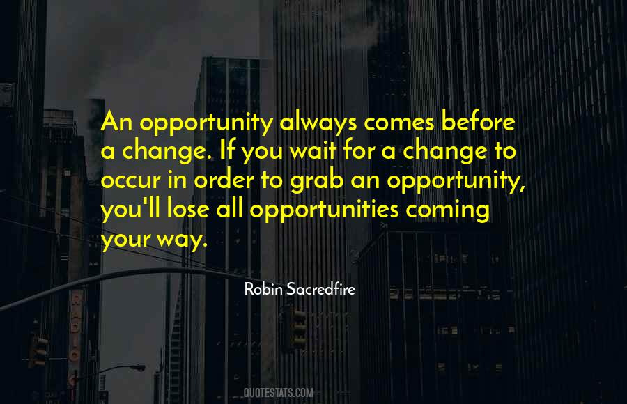 Grab Your Opportunity Quotes #363465