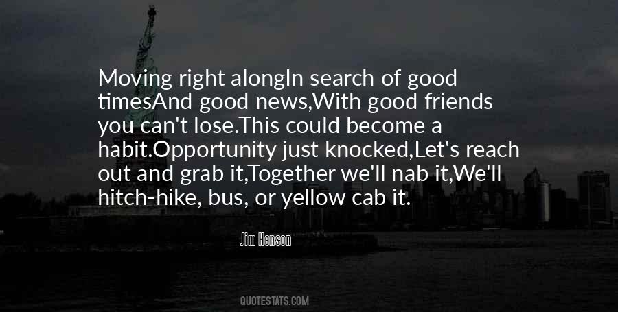 Grab Your Opportunity Quotes #466000 Grab Your Opportunity Quotes #466000