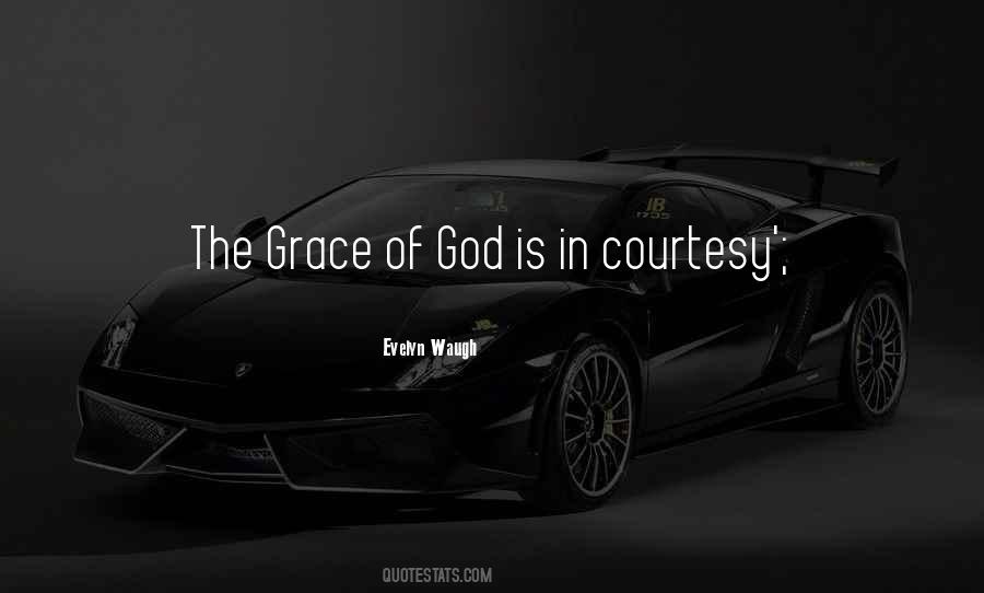 Grace And Courtesy Quotes #192878