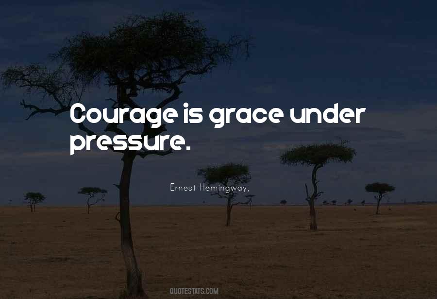 Grace Under Pressure Hemingway Quotes #1649095