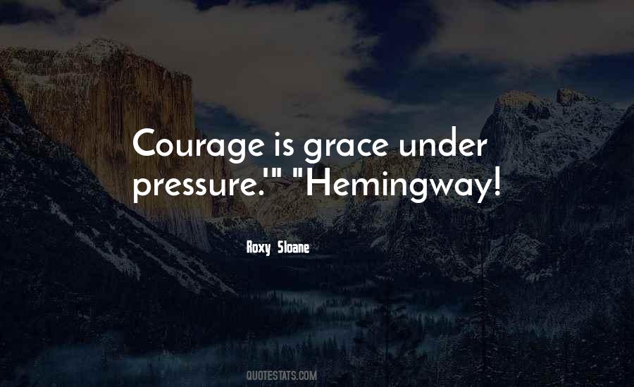 Grace Under Pressure Hemingway Quotes #706579