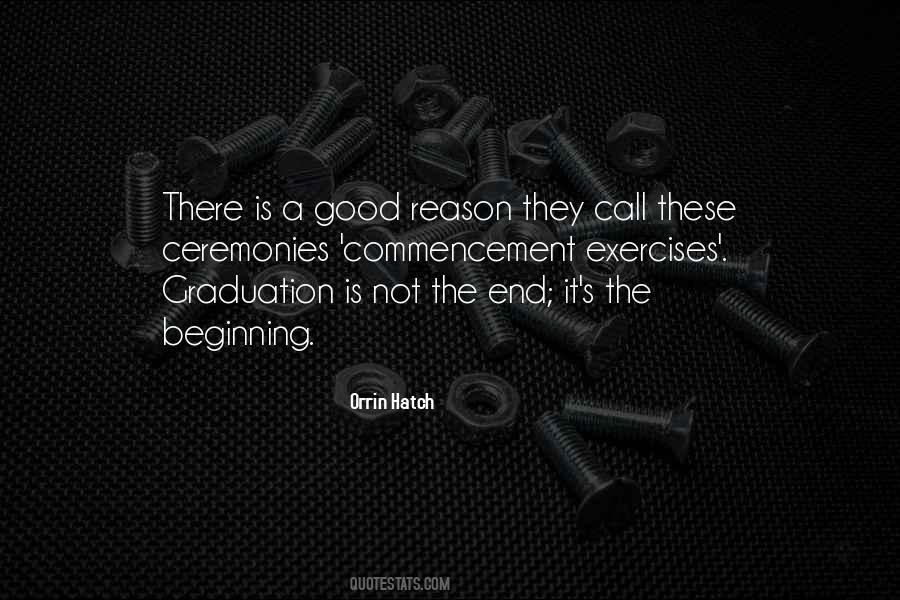 Graduation Is Just The Beginning Quotes #1313641