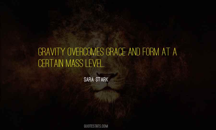 Gravity And Grace Quotes #1172461