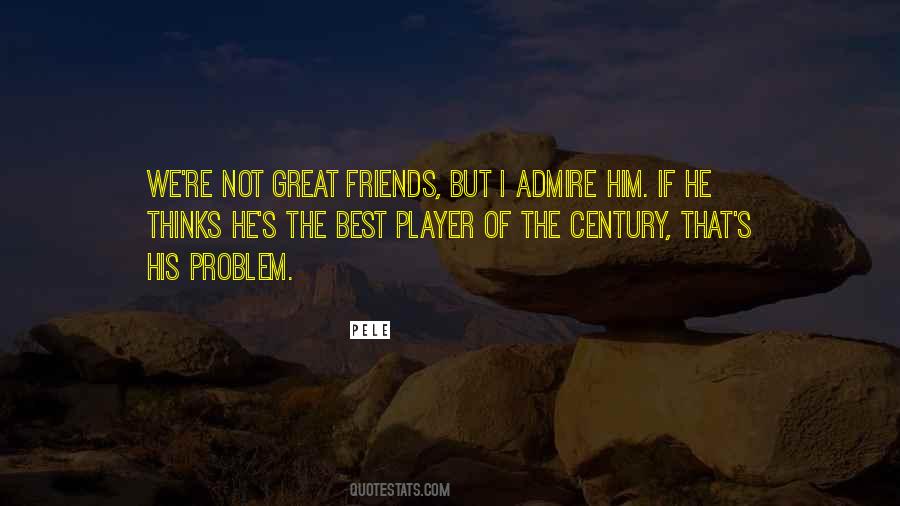 Great Admire Quotes #749971