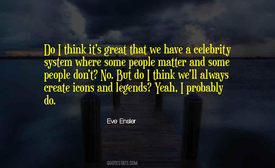 Great Celebrity Quotes #1187383