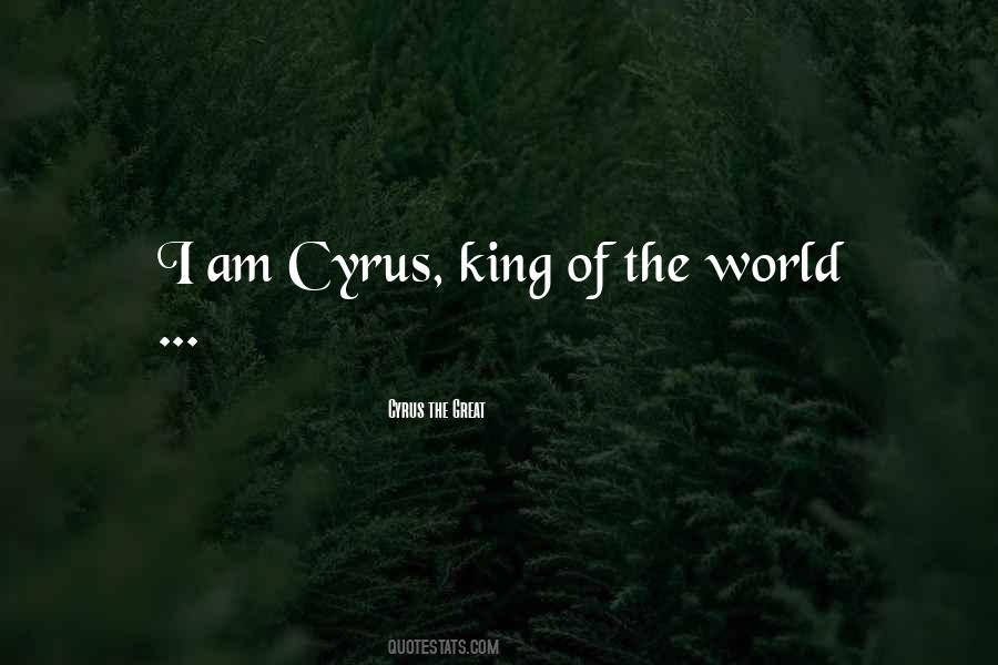 Great Cyrus Quotes #1066886