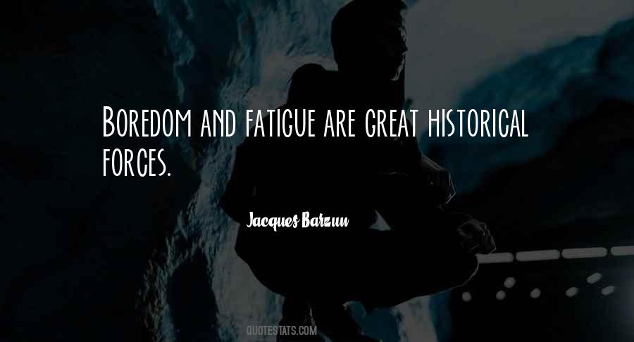 Great Fatigue Quotes #1228579