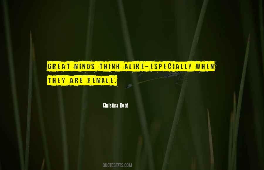 Great Minds Think Alike Quotes #1188226