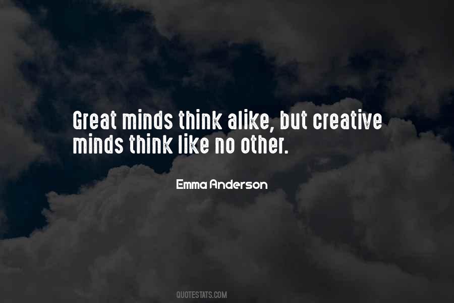 Great Minds Think Alike Quotes #1644103