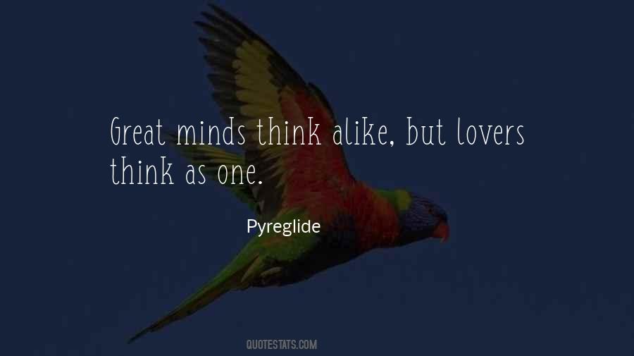 Great Minds Think Alike Quotes #822727