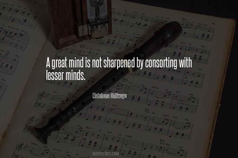 Great Minds Think Quotes #61876