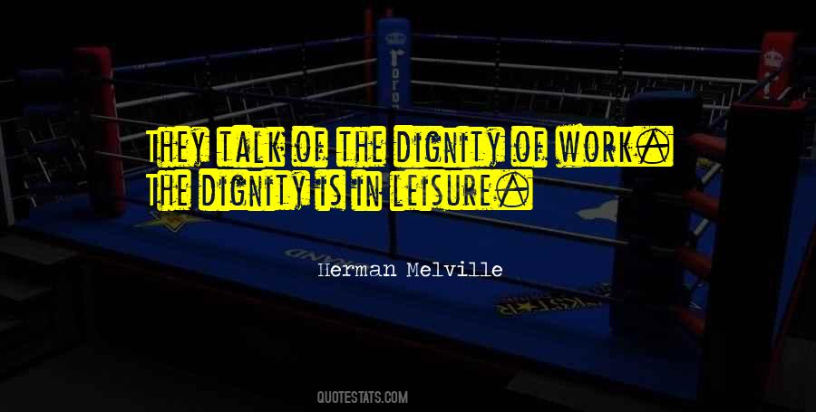 Quotes About The Dignity Of Work #263124