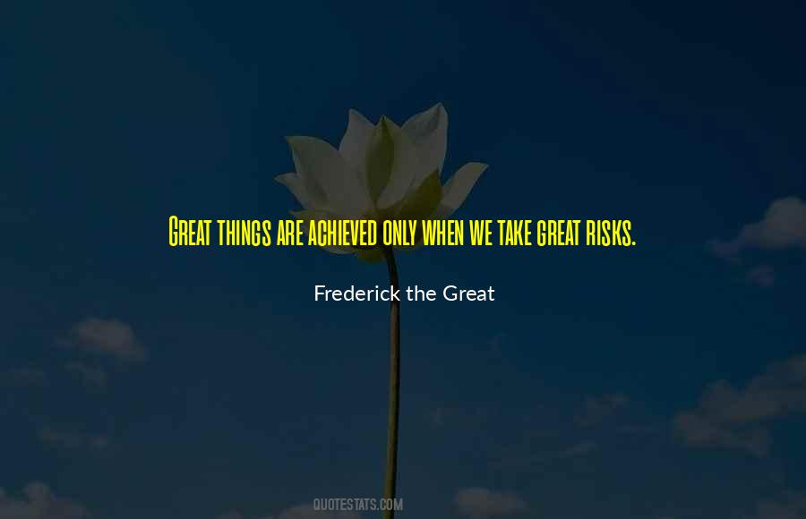 Great Risks Quotes #805962