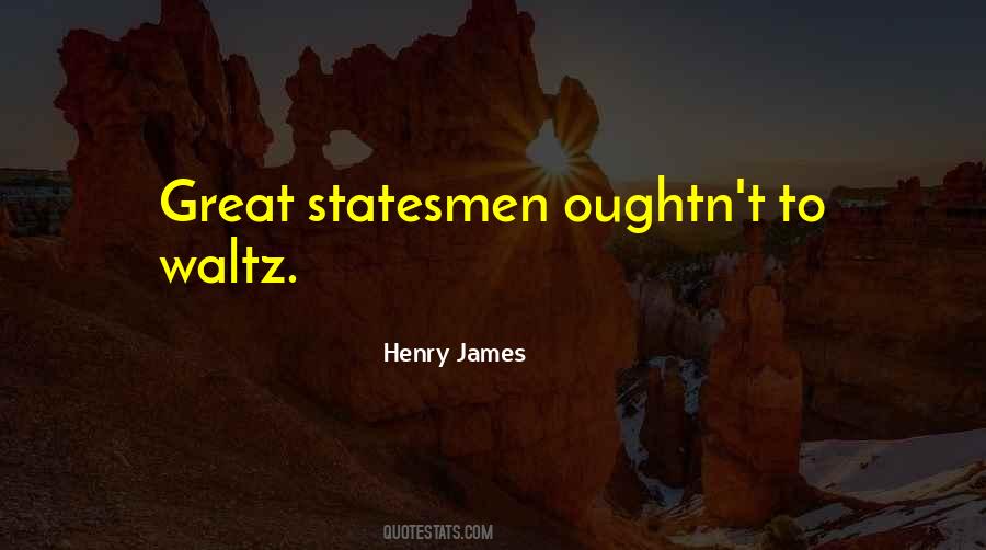 Great Statesmen Quotes #1061644