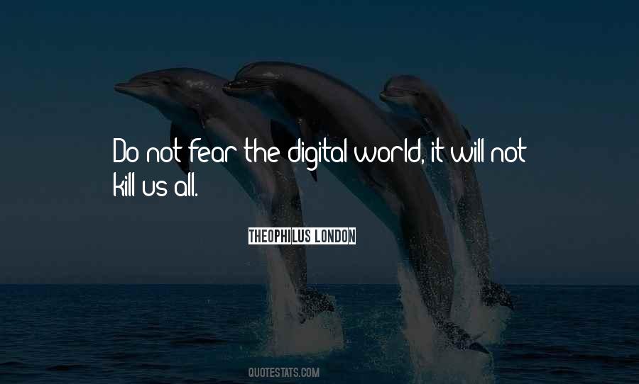 Quotes About The Digital World #411811