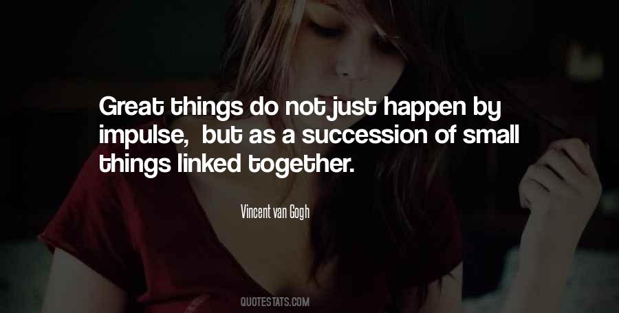 Great Things Happen Quotes #1045018