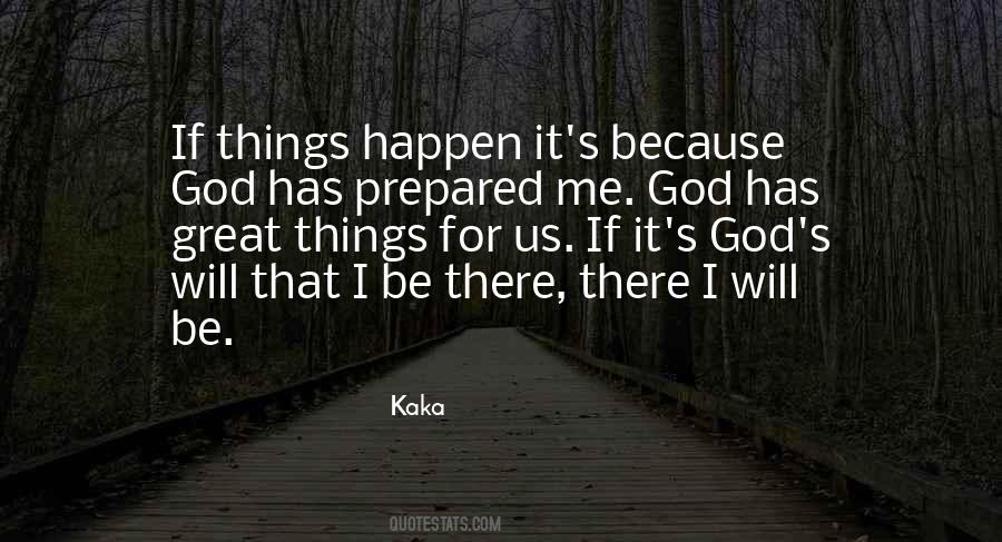 Great Things Happen Quotes #1571250