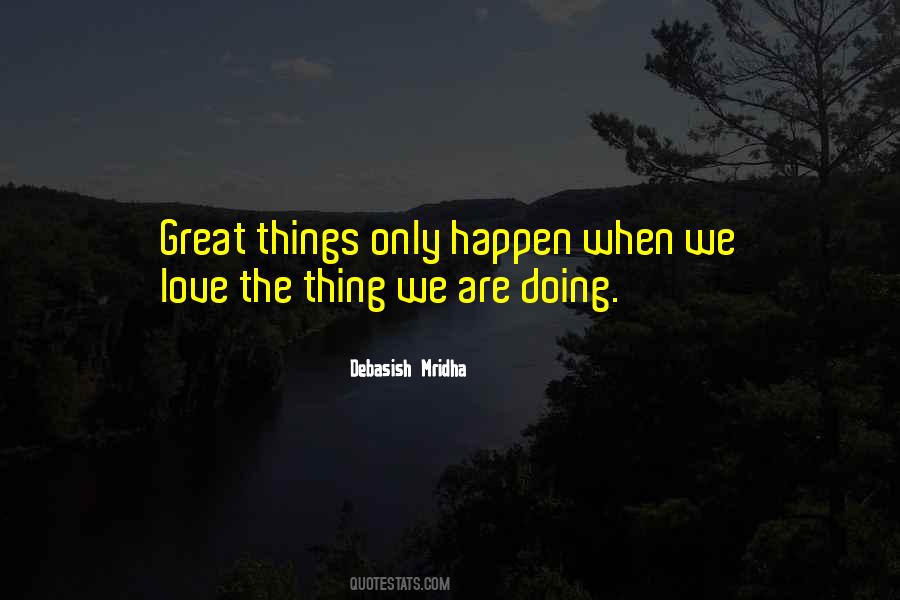 Great Things Happen Quotes #1849197