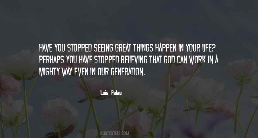 Great Things Happen Quotes #220796