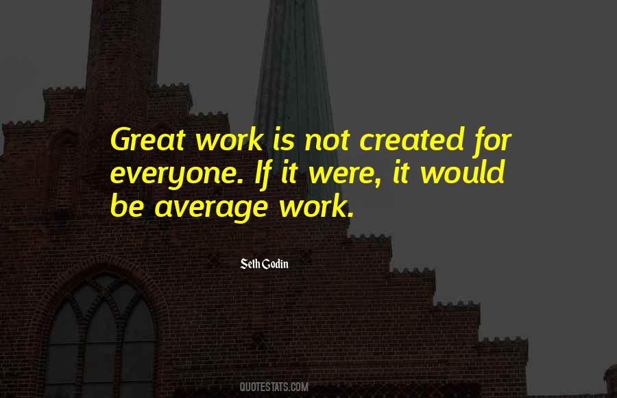 Great Work Quotes #1365406