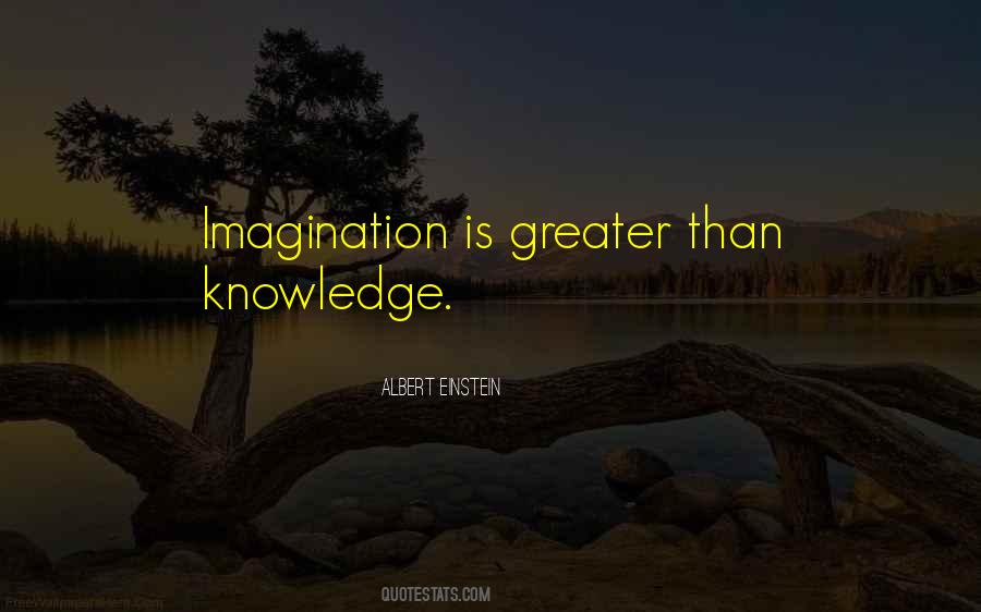 Greater Knowledge Quotes #568735