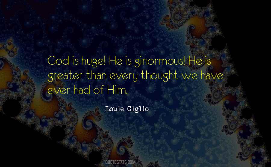 Greater Than God Quotes #514178