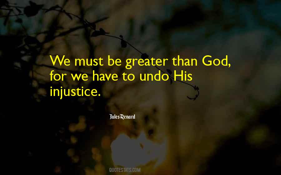 Greater Than God Quotes #69286