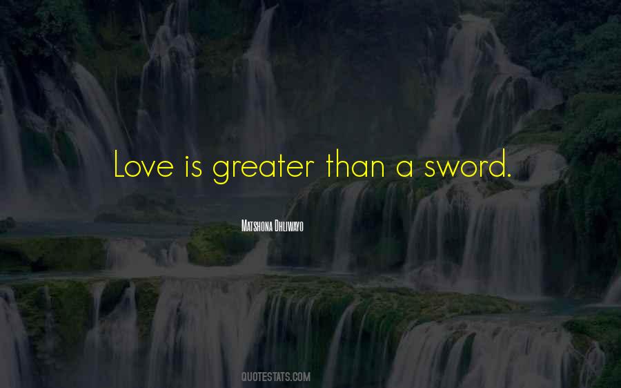 Greater Than Love Quotes #144203