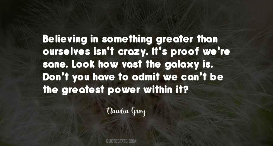 Greater Than Ourselves Quotes #511667