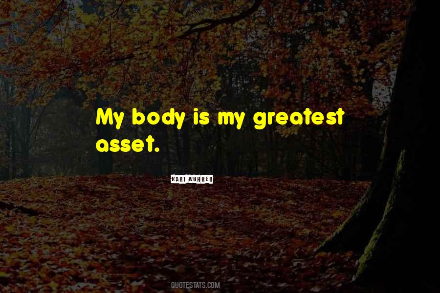 Greatest Asset Quotes #222140