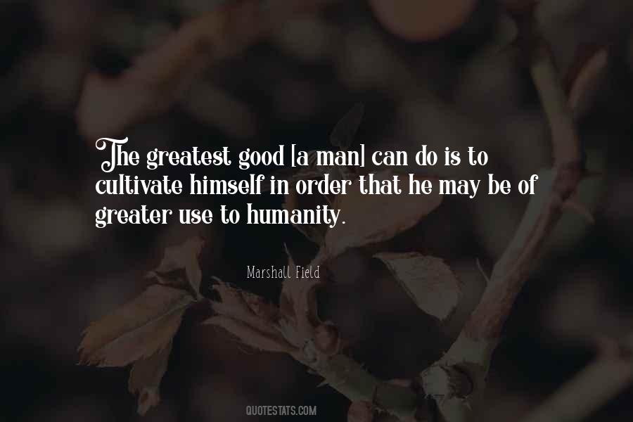 Greatest Good Quotes #1314009