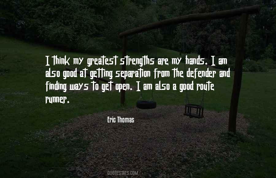 Greatest Strengths Quotes #1834882