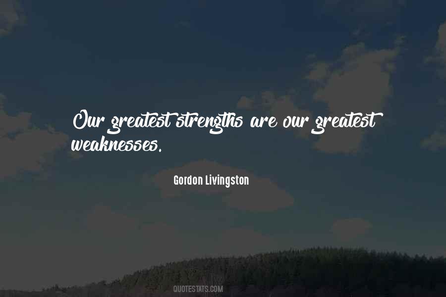 Greatest Strengths Quotes #476244