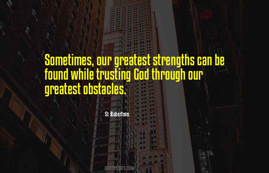 Greatest Strengths Quotes #899763