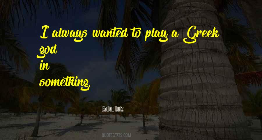 Greek Play Quotes #940149
