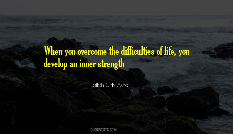 Quotes About The Difficulties Of Life #1647753