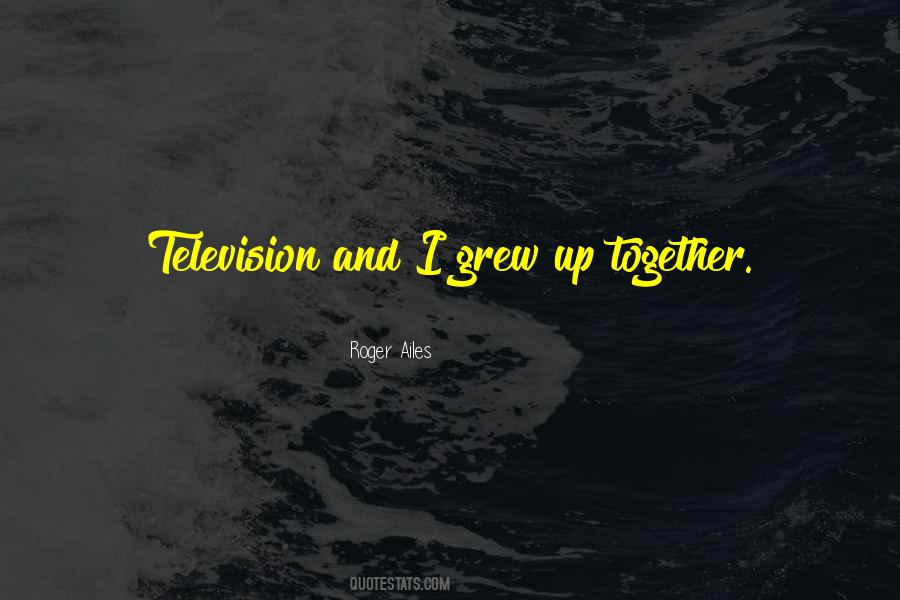 Grew Together Quotes #1680252