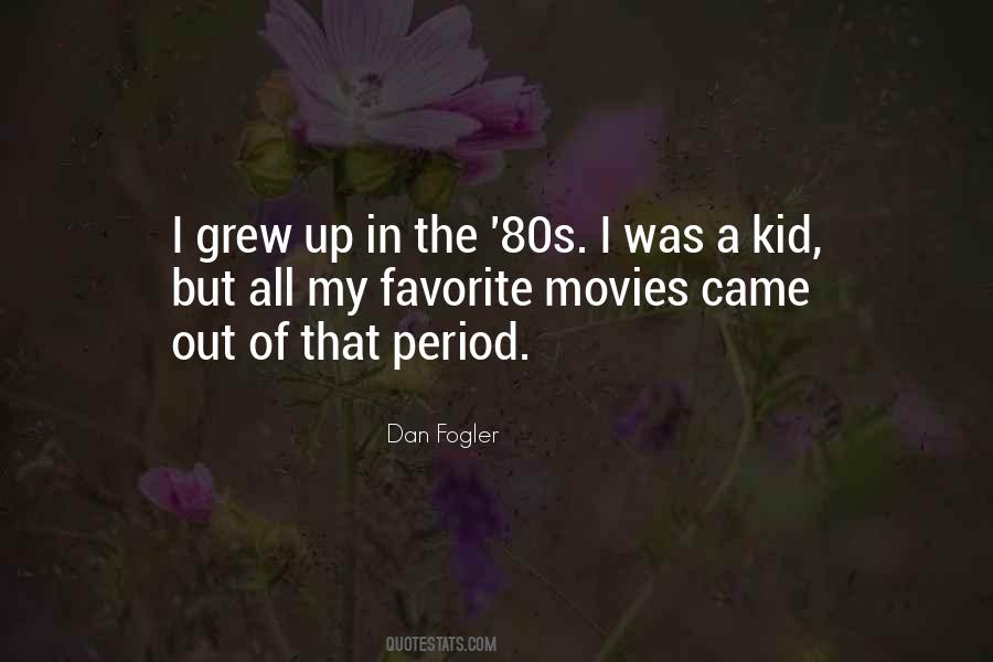 Grew Up In The 80s Quotes #1520435