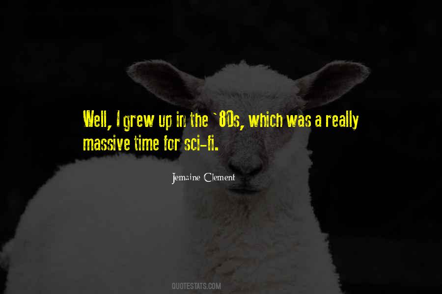 Grew Up In The 80s Quotes #1834326