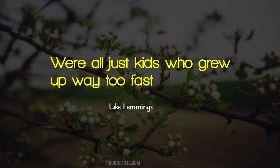 Grew Up Too Fast Quotes #1338164