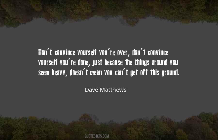 Ground Yourself Quotes #1475772