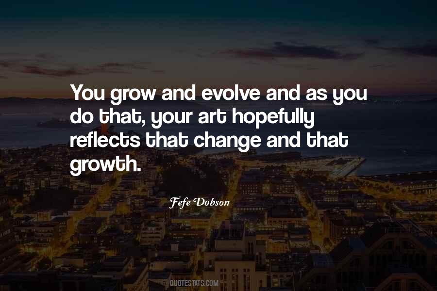 Grow And Evolve Quotes #1268345