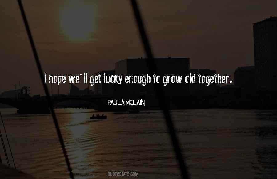 Grow Old Together Quotes #1851852