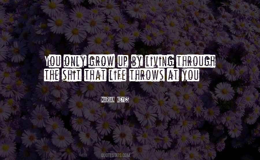 Grow Through Life Quotes #1130267